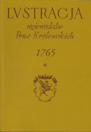 Lustracja województw Prus Królewskich 1765. Tom I, część I. Województwo Pomorskie, powiaty pucki i mirachowski