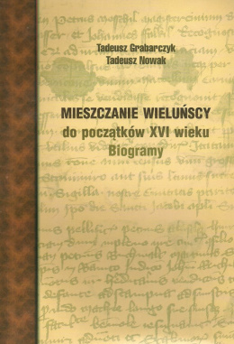 Mieszczanie wieluńscy do początków XVI wieku. Biogramy