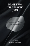Państwo Islamskie (ISIS). Historia powstania i taktyka działania