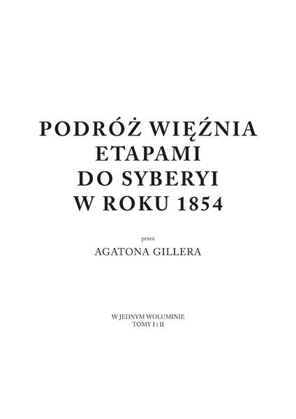 Podróż więźnia etapami do Syberyi w roku 1854 Podróż więźnia etapami do Syberyi w roku 1854