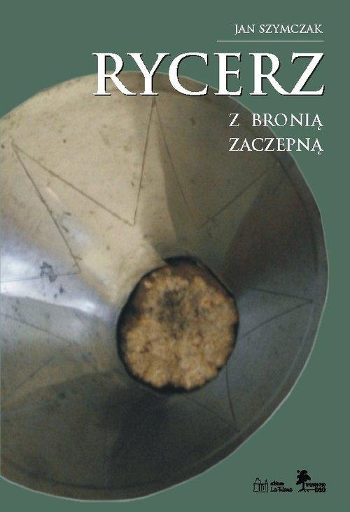 Rycerz z bronią zaczepną tom III Rycerz z bronią zaczepną tom III