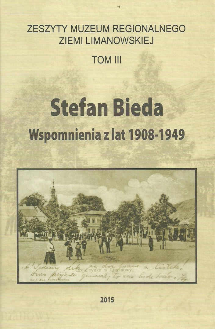 Stefan Bieda Wspomnienia z lat 1908-1949 Stefan Bieda Wspomnienia z lat 1908-1949