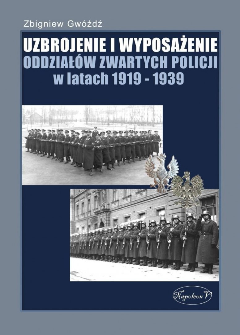 Uzbrojenie i wyposażenie oddziałów zwartych Policji w latach 1919 -1939