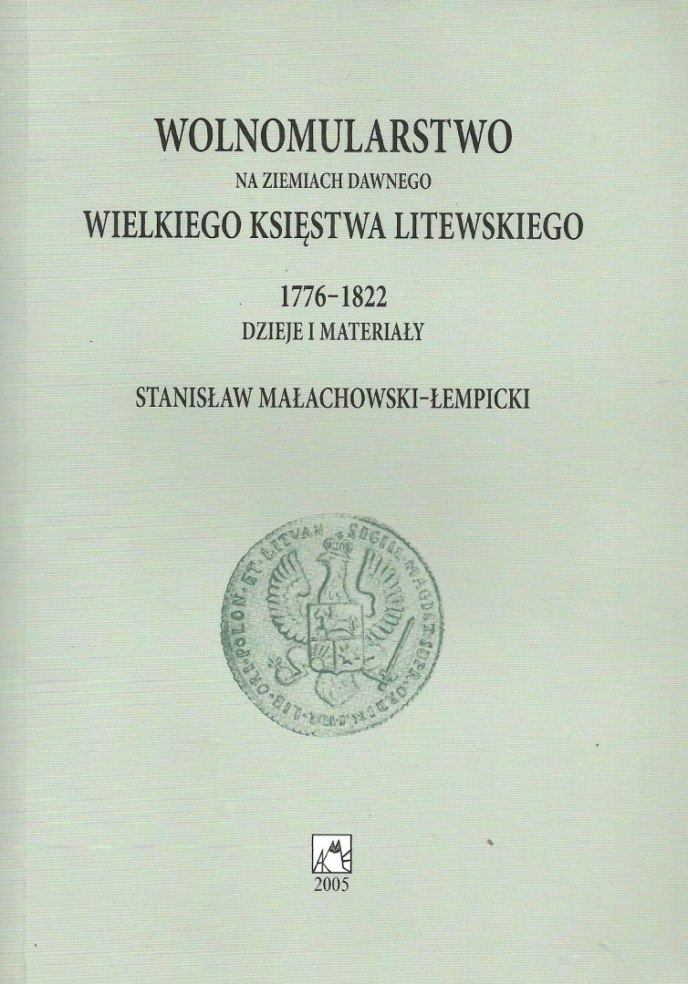 Wolnomularstwo na ziemiach dawnego Wielkiego Księstwa Litewskiego 1776-1822. Dzieje i materiały Wolnomularstwo na ziemiach dawnego Wielkiego Księstwa Litewskiego 1776-1822. Dzieje i materiały