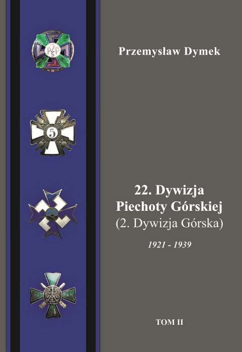 22 Dywizja Piechoty Górskiej (2.Dywizja Górska) 1921-1939 22 Dywizja Piechoty Górskiej (2.Dywizja Górska) 1921-1939
