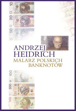 Andrzej Heidrich malarz polskich banknotów
