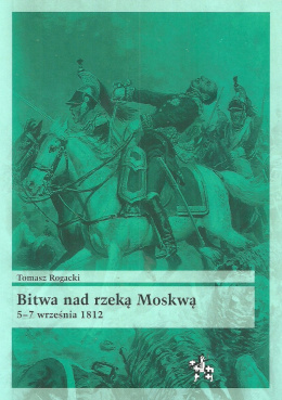 Bitwa nad rzeką Moskwą 5-7 września 1812