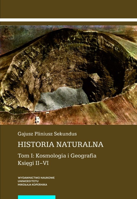 Historia naturalna Tom I Kosmologia i Geografia. Księgi II–VI