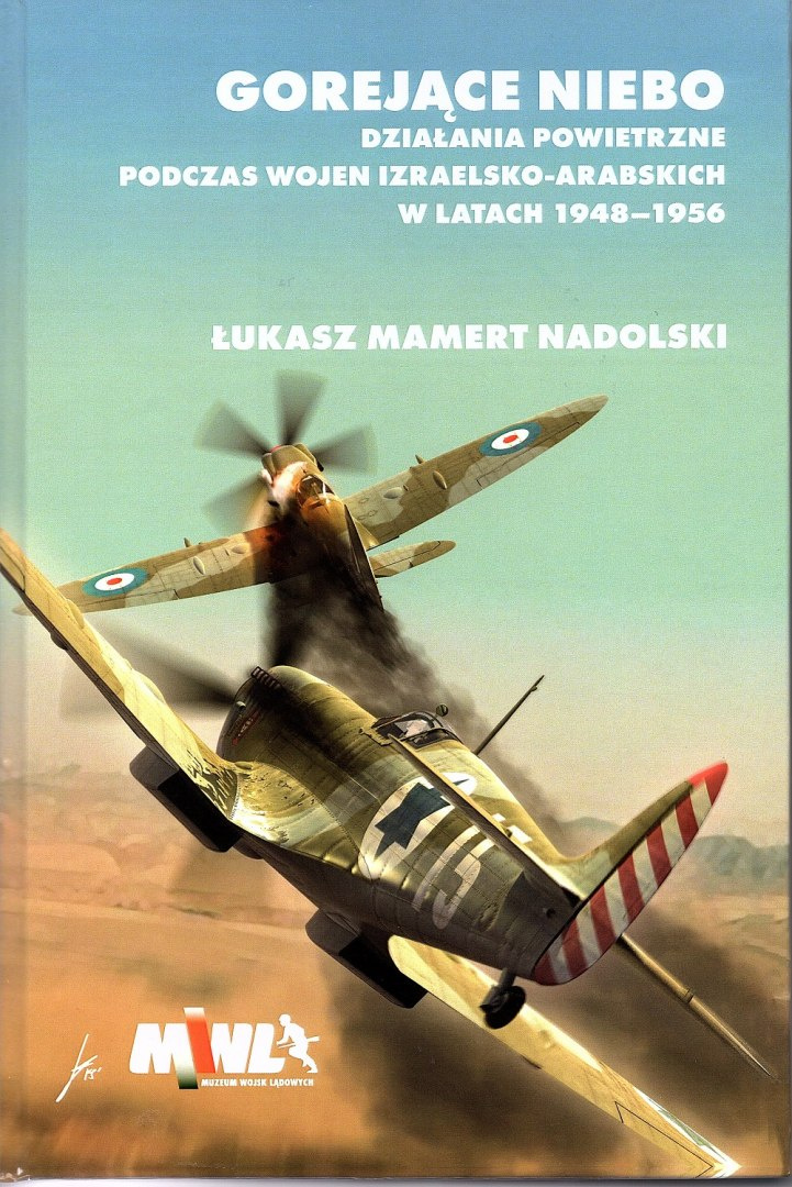 Gorejące niebo. Działania powietrzne podczas wojen izraelsko-arabskich w latah 1948-1956
