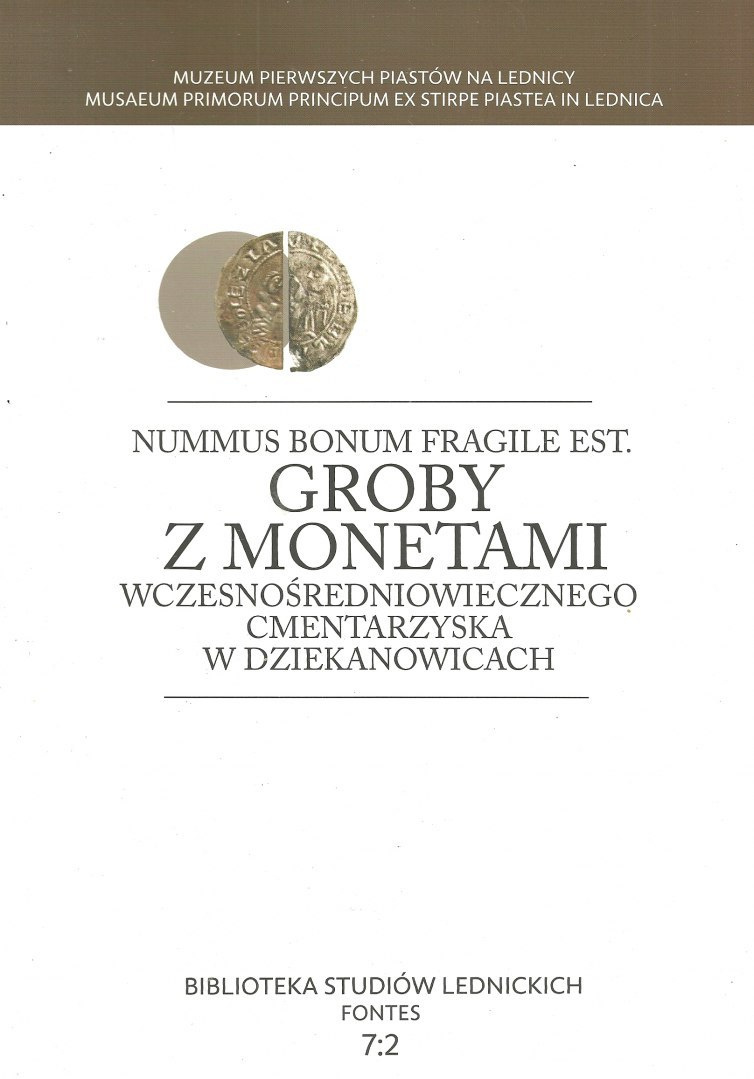 Groby z monetami wczesnośredniowiecznego cmentarzyska w Dziekanowicach Groby z monetami wczesnośredniowiecznego cmentarzyska w Dziekanowicach