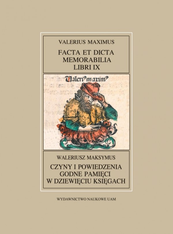 Waleriusz Maksymus, Czyny i powiedzenia godne pamięci w dziewięciu księgach. Valerius Maximus, Facta et dicta memorabilia ...