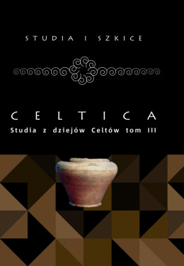 Celtica. Studia z dziejów Celtów tom III