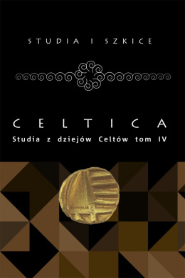 Celtica. Studia z dziejów Celtów tom IV