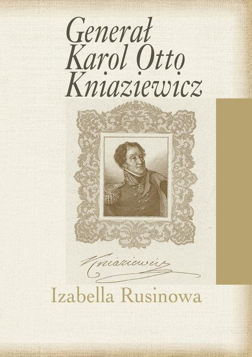 Generał Karol Otto Kniaziewicz Generał Karol Otto Kniaziewicz