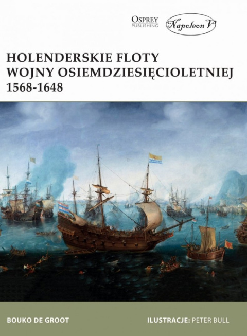 Holenderskie floty Wojny Osiemdziesięcioletniej 1568-1648