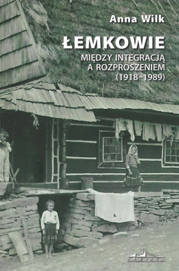 Łemkowie między integracją a rozproszeniem (1918-1989)