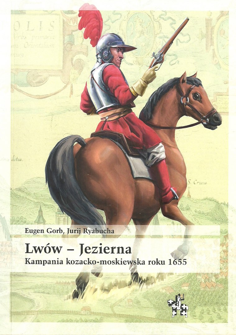 Lwów - Jezierna. Kampania kozacko-moskiewska roku 1655