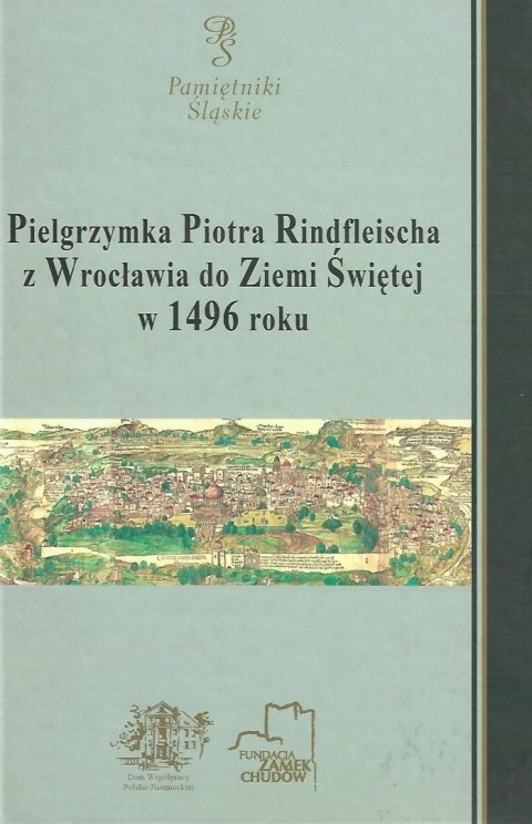Pielgrzymka Piotra Rindfleischa z Wrocławia do Ziemi Świętej w 1496 roku