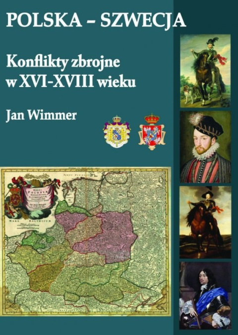 Polska - Szwecja. Konflikty zbrojne w XVI-XVIII wieku