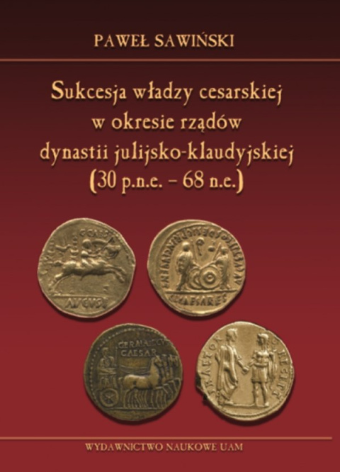 Sukcesja władzy cesarskiej w okresie rządów dynastii julijsko-klaudyjskiej (30 p.n.e. - 68 n.e.)