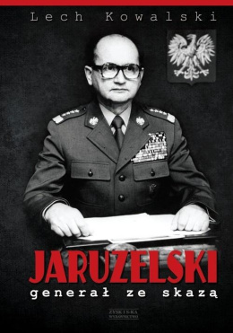 Jaruzelski. Generał ze skazą