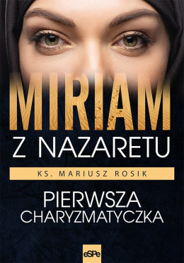 Miriam z Nazaretu. Pierwsza charyzmaryczka
