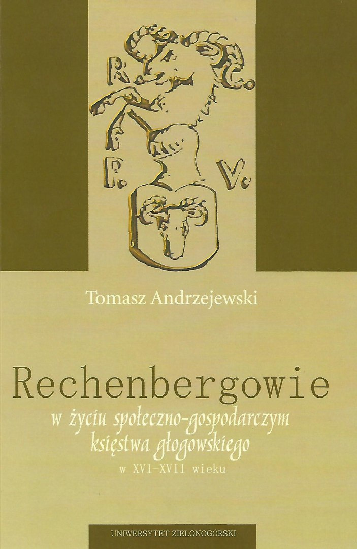 Rechenbergowie w życiu społeczno-gospodarczym księstwa głogowskiego w XVI-XVII wieku