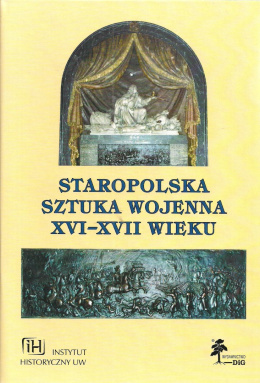 Staropolska sztuka wojenna XVI-XVII w.