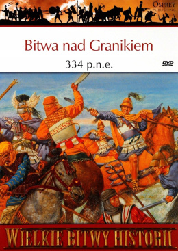 Bitwa nad Granikiem 334 p.n.e. Aleksander Wielki zwycięża Persów (+DVD)