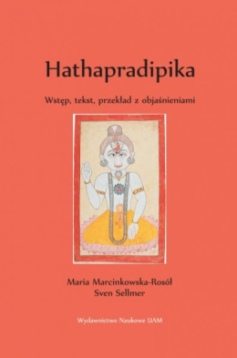 Hathapradipika. Wstęp, tekst, przekład z objaśnieniami