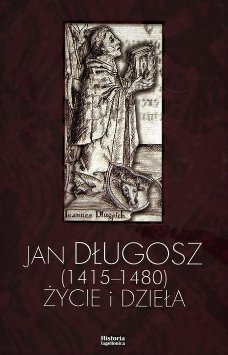 Jan Długosz (1415-1480) Życie i dzieła
