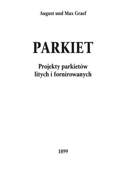 Parkiet - Projekty parkietów litych i fornirowanych Parkiet - Projekty parkietów litych i fornirowanych