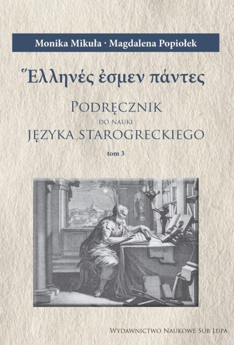 Ἕλληνές ἐσμεν πάντες - podręcznik do nauki języka starogreckiego. Tom 1-3 Ἕλληνές ἐσμεν πάντες - podręcznik do nauki języka starogreckiego. Tom 1-3