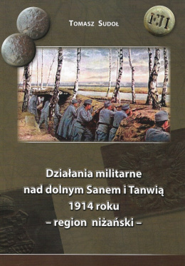 Działania militarne nad Sanem i Tanwią 1914 roku - region niżański