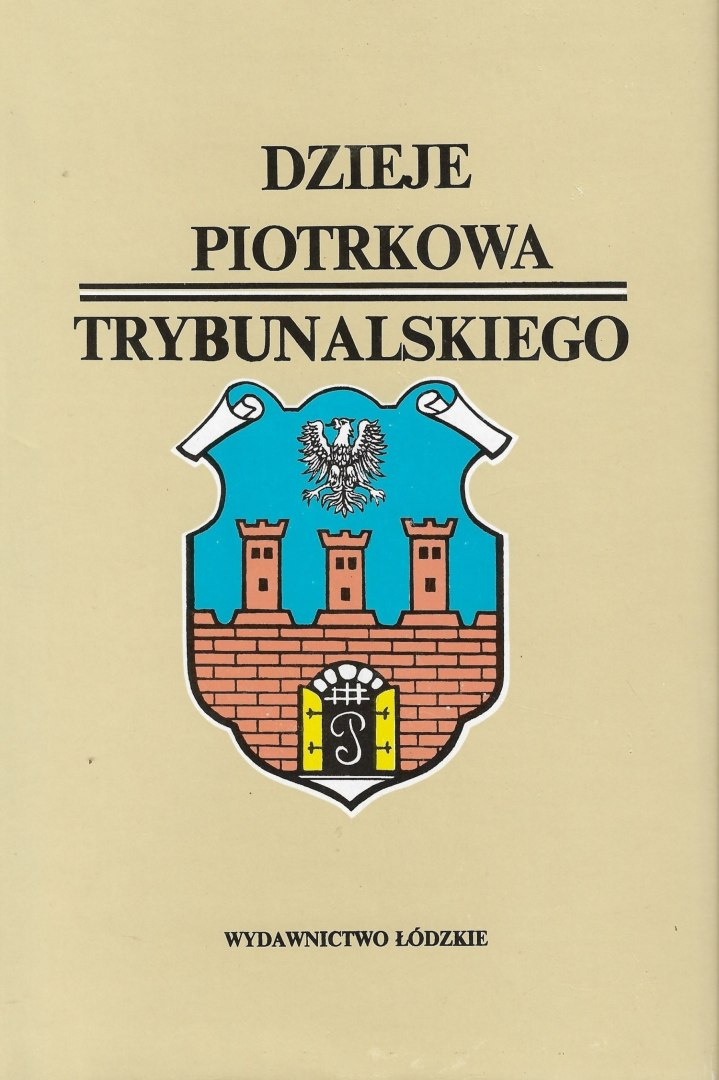 Dzieje Piotrkowa Trybunalskiego Dzieje Piotrkowa Trybunalskiego
