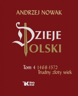 Dzieje Polski Tom 4 Trudny złoty wiek