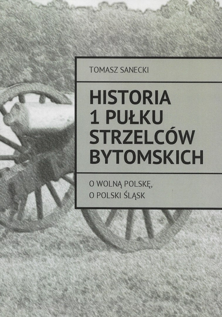 Historia 1 Pułku Strzelców Bytomskich