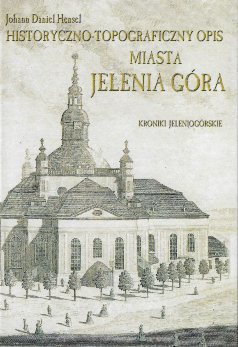 Historyczno-topograficzny opis miasta Jelenia Góra