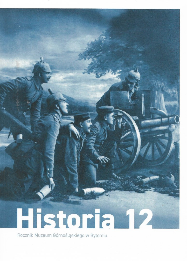 Górny Śląsk w czasie Wielkiej Wojny (1914-1918) Rocznik Muzeum Górnośląskiego
