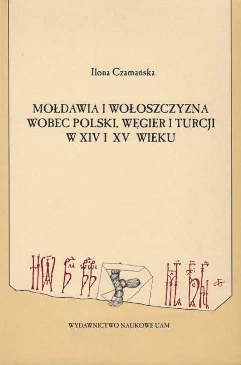 Mołdawia i Wołoszczyzna wobec Polski, Węgier i Turcji w XIV i XV wieku