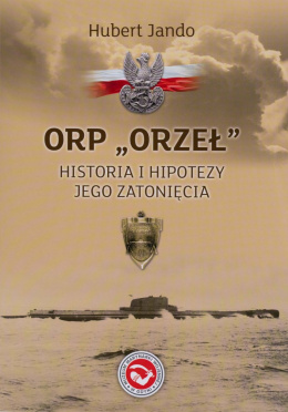 ORP Orzeł – historia i hipotezy jego zatonięcia