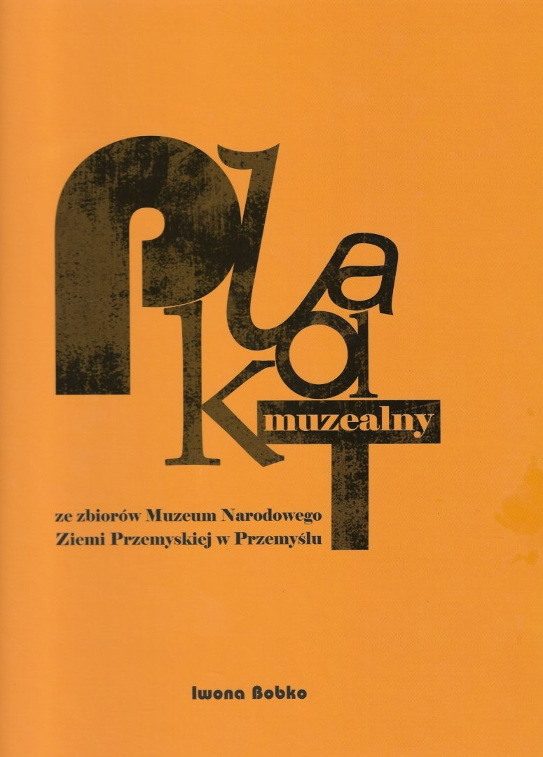 Plakat muzealny ze zbiorów Muzeum Narodowego Ziemi Przemyskiej w Przemyślu Plakat muzealny ze zbiorów Muzeum Narodowego Ziemi Przemyskiej w Przemyślu