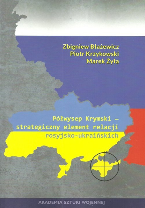 Półwysep Krymski. Strategiczny element relacji rosyjsko-ukraińskich