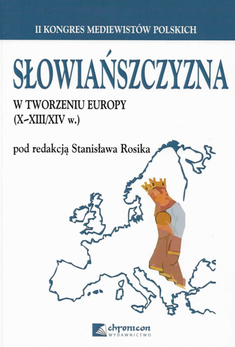 Słowiańszczyzna w tworzeniu Europu (X-XIII/XIV w.)