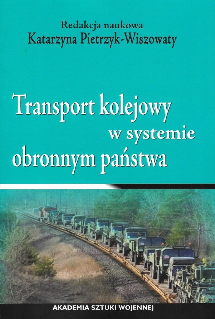 Transport kolejowy w systemie obronnym państwa Transport kolejowy w systemie obronnym państwa