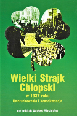 Wielki Strajk Chłopski w 1937 roku. Uwarunkowania i konsekwencje