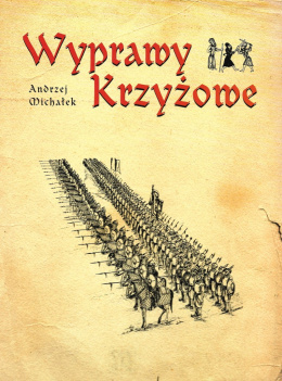 Wyprawy krzyżowe Andrzej Michałek