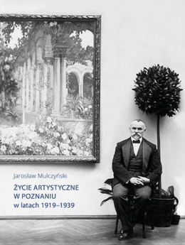 Życie artystyczne w Poznaniu w latach 1919-1939
