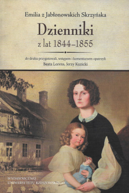 Dzienniki z lat 1844 - 1855 Emilia z Jabłonowskich Skrzyńska