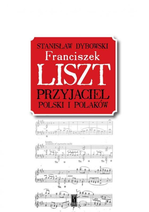 Franciszek Liszt. Przyjacil Polski i Polaków